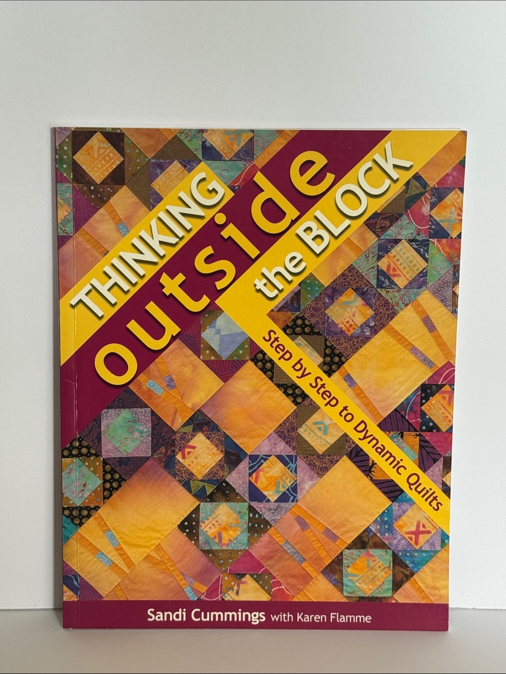 Thinking Outside the Block Quilting Book by Sandi Cummings